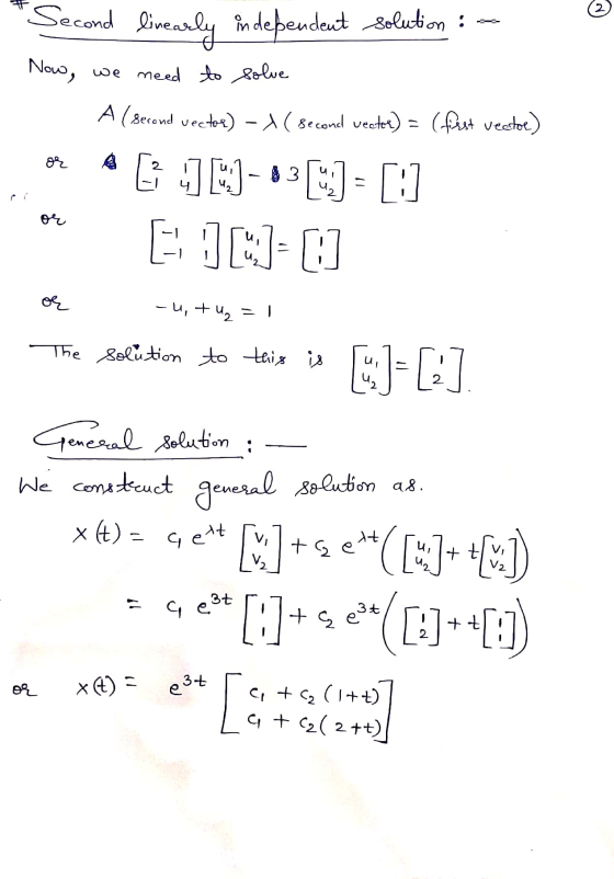 Second e linearly independent solution : - Now, we need to solve A (second vector) -1 (second veeter) = (flest vector) or [ ]