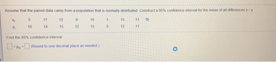 Assume that the paired data came from a population that is normally distributed. Construct a 95% confidence interval for the