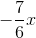 -\frac{7}{6}x