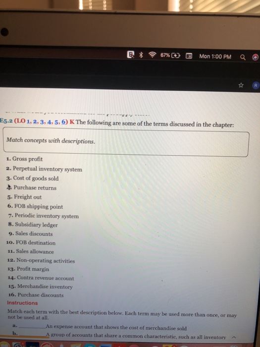 B * 67%C4) Mon 1:00 PM a ⓇO E5.2 (LO 1, 2, 3, 4, 5, 6) K The following are some of the terms discussed in the chapter: Match