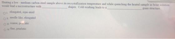 Heating a low - medium carbon steel sample above its recrystallization temperature and while quenching the heated sample in b