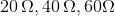 20\,\Omega,40\,\Omega,60\Omega