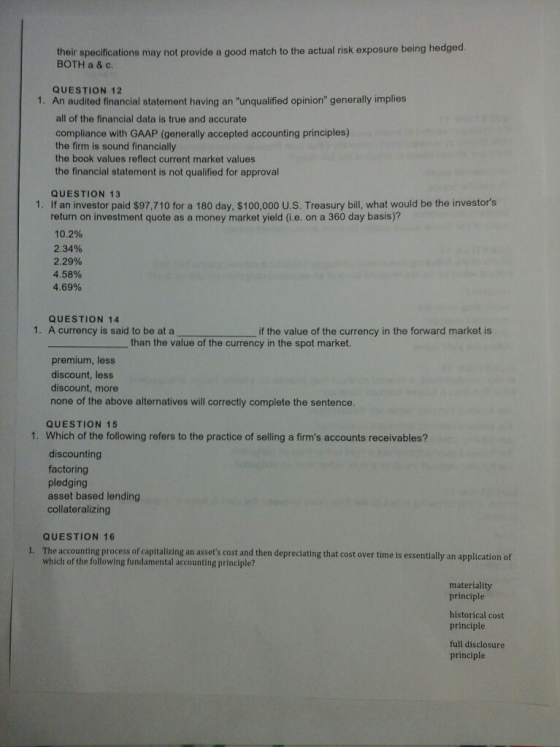 their specifications may not provide a good match to the actual risk exposure being hedged BOTH a & c. QUESTION 12 1. An audi