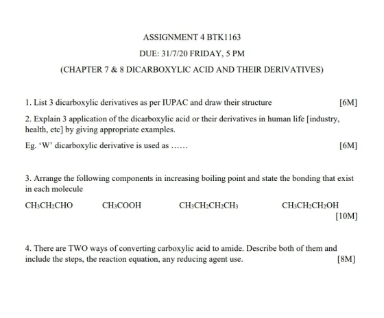 ASSIGNMENT 4 BTK1163 DUE: 31/7/20 FRIDAY, 5 PM (CHAPTER 7 & 8 DICARBOXYLIC ACID AND THEIR DERIVATIVES) 1. List 3 dicarboxylic