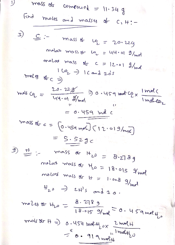 y mass of compound = 11-34 g Find moles and masses of C. H:- II C : mass of io = 20.229 nolao mass of a = 44:01 9 I mol nolar