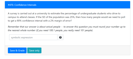 #470. Confidence Intervals A survey is carried out at a university to estimate the percentage of undergraduate students who d
