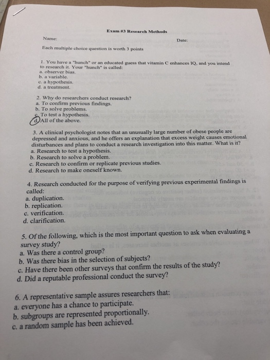 Exam #3 Researeh Methods Name: Date: Each multiple choice question is worth 3 points I. You have a hunch or an educated gue