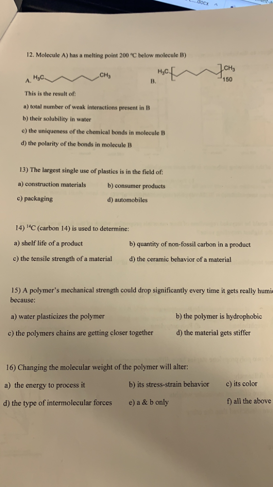L...docx 12. Molecule A) has a melting point 200 °C below molecule B) H₂C[ CH3 A. H₂C CHE 150 This is the result of a) total