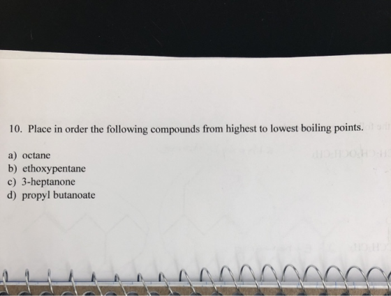 10 Place In Order The Following Compounds From Highest To Lowest Boiling Points A Octane HCHP 