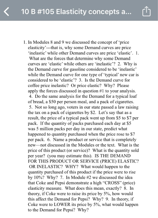 < 10 B #105 Elasticity concepts a... 1. In Modules 8 and 9 we discussed the concept of price elasticity---that is, why some