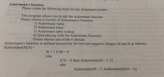 Ackermanns function Please create the following menu for the Ackermann project. This program allows you to call the Ackerman