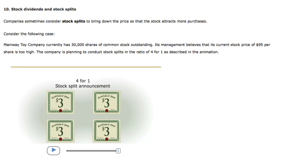 10. Stock dividends and stock splits Companies sometimes consider stock splits to bring down the price so that the stock attr