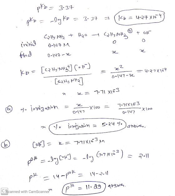 pkb = 3-37 .pkb = -Og ko = 3-37 = (K6= 4:270104] Cathy NH2 + H2O + CQH; NH2 + oH initial 00147 M final 0.147-20 zez 0-147-re