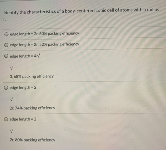 Identify the characteristics of a body-centered cubic cell of atoms with a radius r. O edge length = 2r, 60% packing efficien