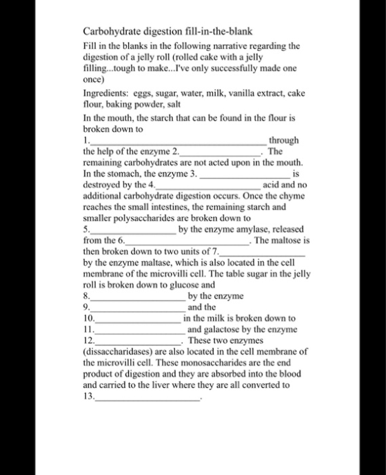 Carbohydrate digestion fill-in-the-blank Fill in the blanks in the following narrative regarding the digestion of a jelly rol