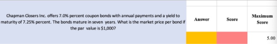 Chapman Closers Inc, offers 7.0% percent coupon bonds with annual payments and a yield to maturity of 7.25% percent. The bond