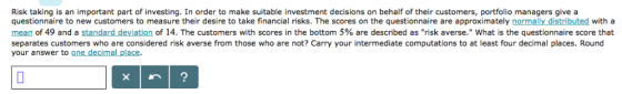 Risk taare to new cutomers to measure their desire to take financial risks. The scores on the questionnai stomers, portfolio