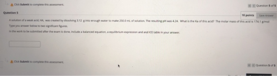 Click Submit to complete this assessment Question 5 of 5 Save Question 5 10 points A solution of a weak acid, HA was created
