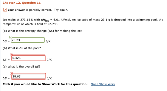 Chapter 12, Question 11 Your answer is partially correct. Try again. Ice melts at 273.15 K with AHfus = 6.01 kJ/mol. An ice c