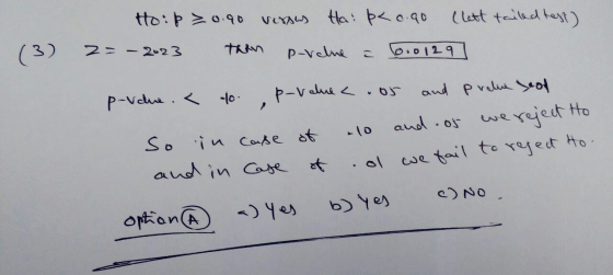 Ho:p>0.90 versus Ha p< 0.90 (lett taited test) (3) 2=-2023 then p-value a 1000 129] p-value. I to , p-value < .05 and prelun