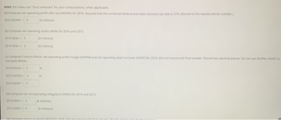 HINT: For Sales use Total revenues for your computations, when applicable (3) Compute net operating profit after tax (NOPAT)