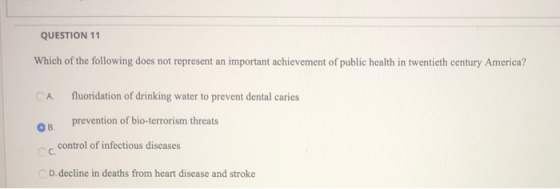 QUESTION 11 Which of the following does not represent an important achievement of public health in twentieth century America?