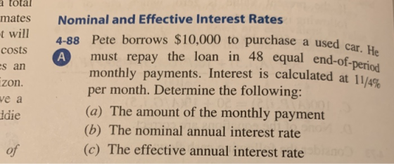 a total Nominal and Effective Interest Rates mates 4-88 Pete borrows $10,000 to purchase a used car. He t will must repay the