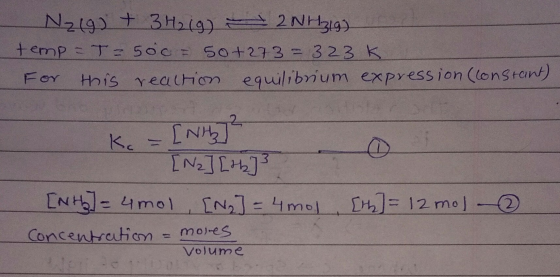 Nz1g) + 3H₂(g) + 2NH319) temp=T=500 = 50+273=323k For this reaction equilibrium expression (constant) C K. - [NH² [N2] [11] [