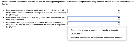 Freeman Motors, a motorcycle manufacturer, had the following contingencies. Determine the appropriate accounting treatment fo