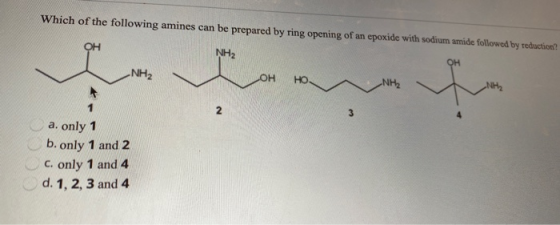 Which of the following amines can be prepared by ring opening of an epoxide with sodium amide followed by reduction? OH NH2 O