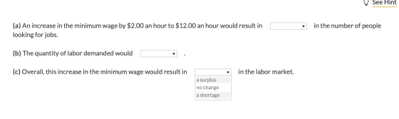See Hint D in the number of people (a) An increase in the minimum wage by $2.00 an hour to $12.00 an hour would result in loo
