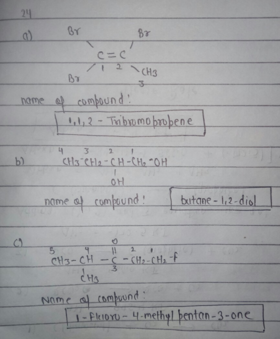 24 BY c =c Z2 CH3 compound 2-Tabromobnbene name 4 2 CH3 CH2-CH-CH OH b) butane- 1,2-diol comfound name 5 1 CH3-CH CH2-CH-F w
