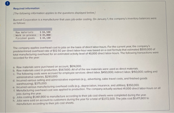 Required information The following information applies to the questions displayed below.) Bunnell Corporation is a manufactur