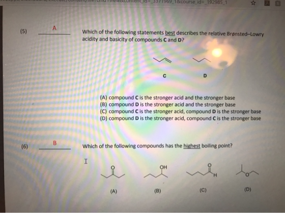 1969 18course id- 192985 1 A Which of the following statements best describes the relative Brønsted-Lowry acidity and basicit