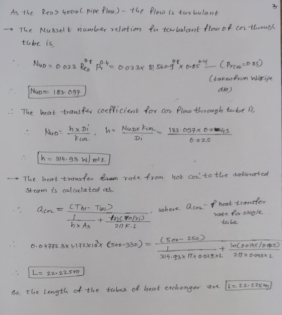 3 As the Reas 4oool pipe flow) – the flow is turbulant The Musselt number relation for turbulent flow of cos through tube is,