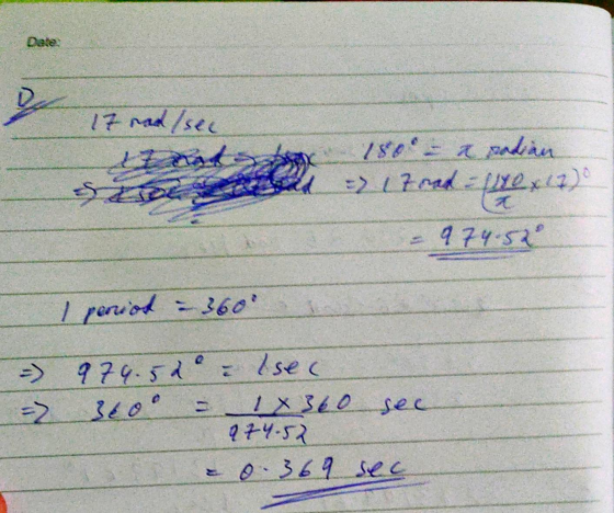 요 17 rad /sec 180° a radian => 17 rad = 1180 x 1700 Star 974.520 I period = 360° = 974.520 – 1sec => 360° IX 340 sec 974.52 0