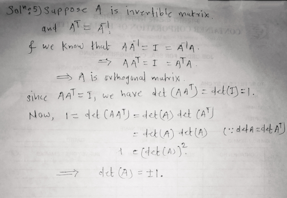 Solno5) Suppose A is invertible matrix. av4 А - А оилочини и f we know that A - I -AlA. - AAT= I = ATA. - A is orthogonal mat