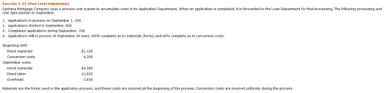 Exercise 3-15 (Part Level Submission) Santana Mortgage Company uses a process cost system to accumulate costs in its Applicat