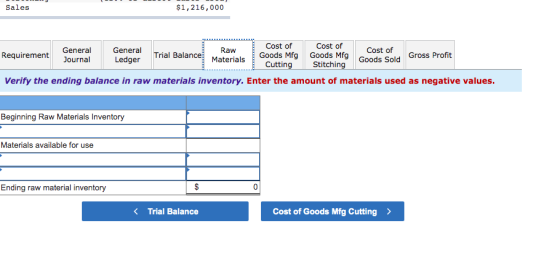 Sales $1,216,000 General Raw General Cost of Cost of Requirement Cost of Journal Ledger Trial Balance Goods Mfg Goods Mfg Mat