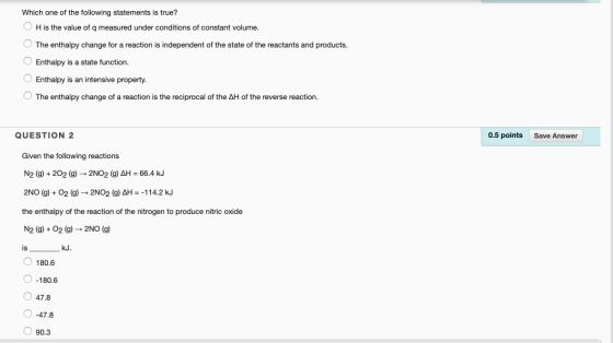 Which one of the following statements is true? O H is the value of a measured under conditions of constant volume. The enthal