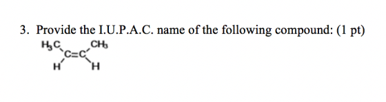 3. Provide the I.U.P.A.C. name of the following compound: (1 pt) сс-с