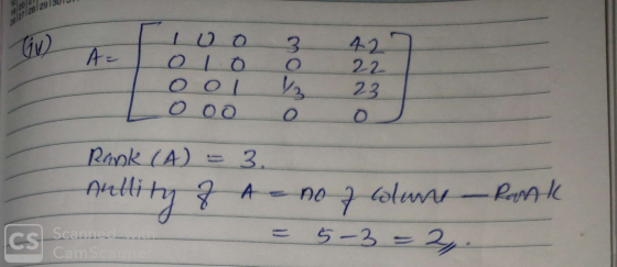 12913010 GV A- 22 10o 3 01 0 0 ooL ooo 23 Ron Rank (A) = 3. nullity of A = not colane - Row = 5-3 = 2 Scanne..._ CamScan