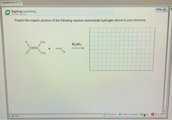 Question 9 of 17 Map.. Sapling Learning maman Predict the organic product of the following reaction and include hydrogen atom