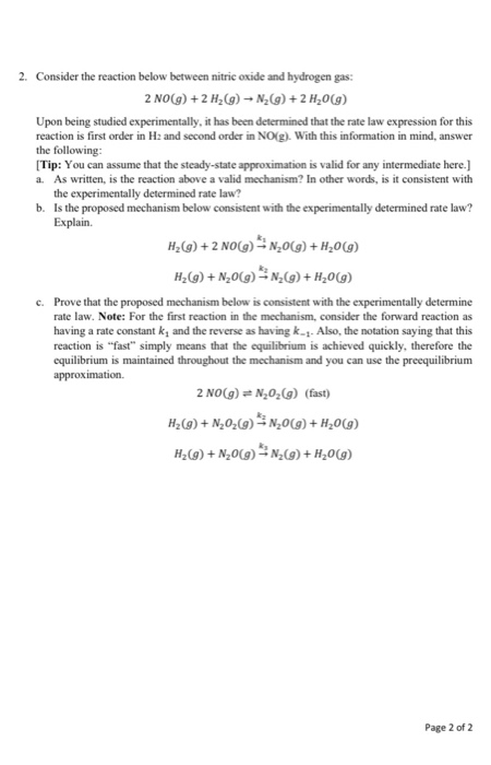 2. Consider the reaction below between nitric oxide and hydrogen gas: 2 NO(g) + 2 H2(g) - N2 + 2 H2009) Upon being studied ex