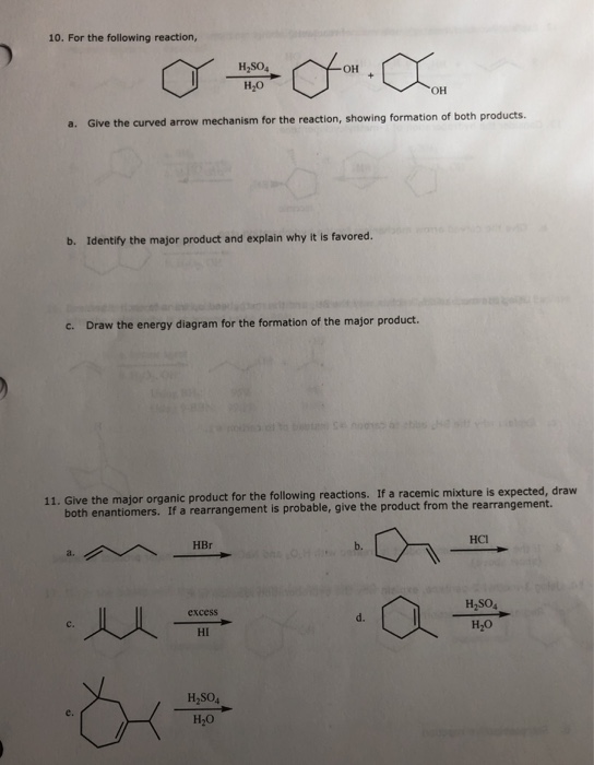 10. For the following reaction, H,so, H,O он a. Give the curved arrow mechanism for the reaction, showing formation of both p