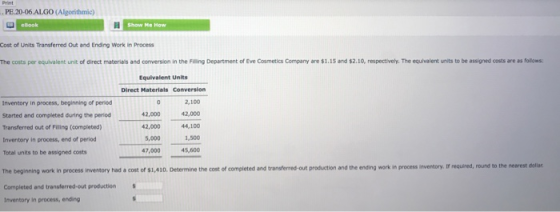 PE.20-06.ALGO (Algorithmic) Show Me H Cost of Units Transferred Out and Ending Work in Process The costs per equivalent unit