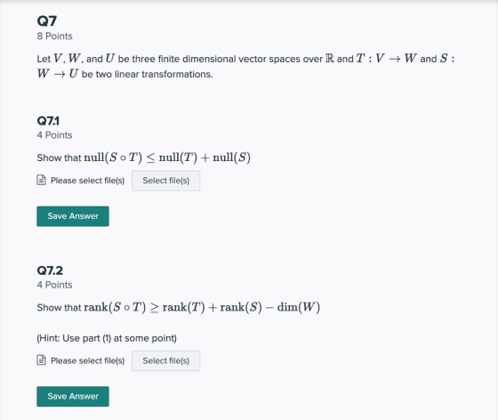 Q7 8 Points Let V, W, and U be three finite dimensional vector spaces over R and T:V + W and S : W + U be two linear transfor