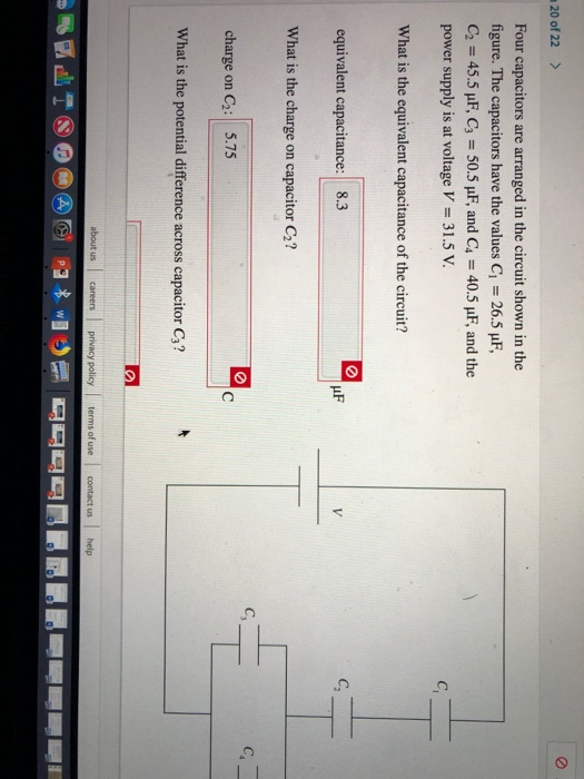 20 of 22 > Four capacitors are arranged in the circuit shown in the figure. The capacitors have the values C 26.5 uF, C2 45.5