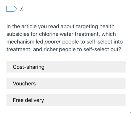 D 7. In the article you read about targeting health subsidies for chlorine water treatment, which mechanism led poorer people