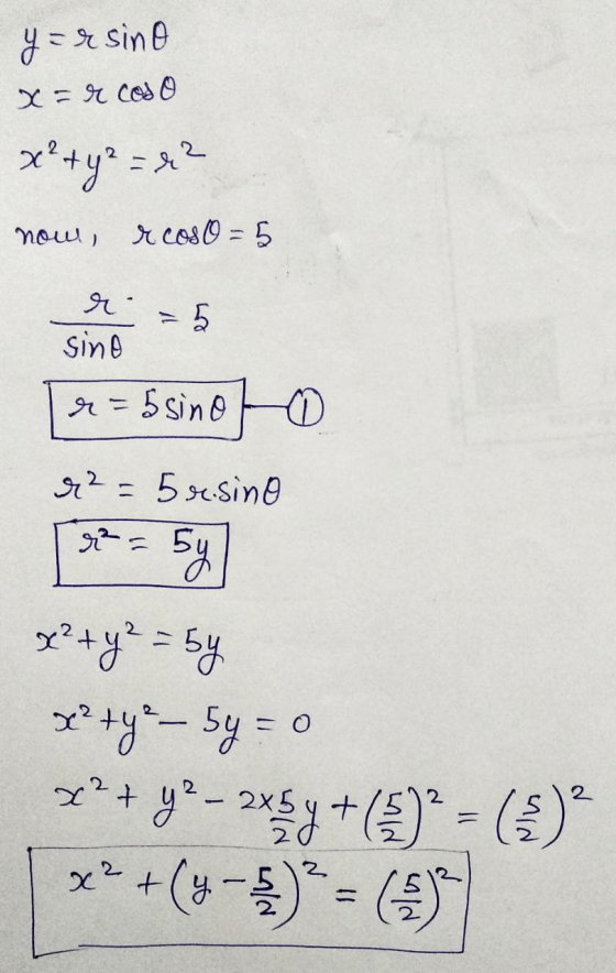 y=rsino x = r cos o х*+у? -я- now, r 2080 = 5 » = 5 r = 5 sine 0 noul 2 - Б.Sing х+8+ - 5 ** + *Sy = 0 х* + * — эхѕ + ()* = (